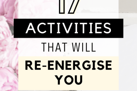 17 Activities That Will Re-Energise You