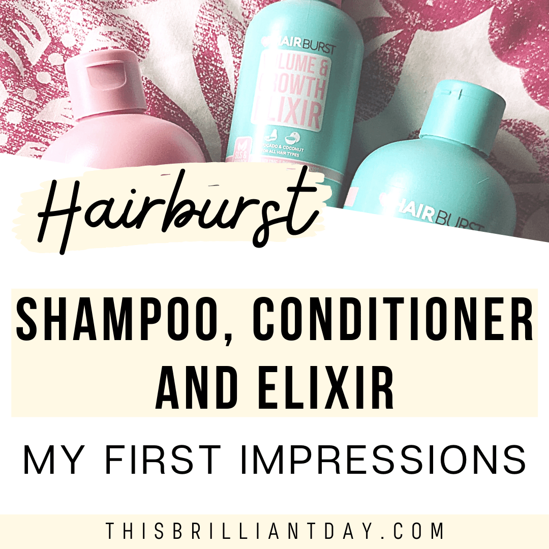 Hairburst Conditioner Elixir – My First Impressions - Brilliant Day