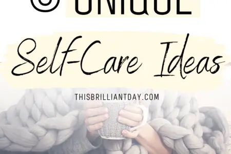 6 Unique Self-Care Ideas