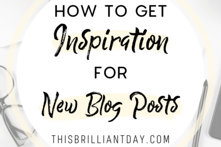 How To Get Inspiration for New Blog Posts