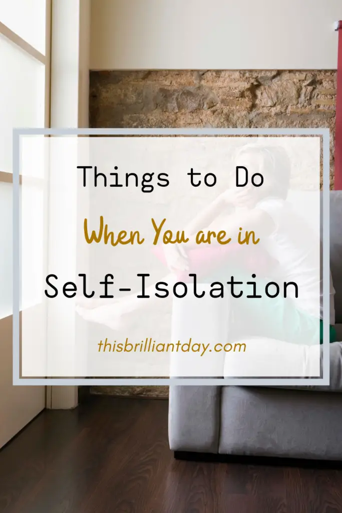 Things to Do When You are in Self-Isolation