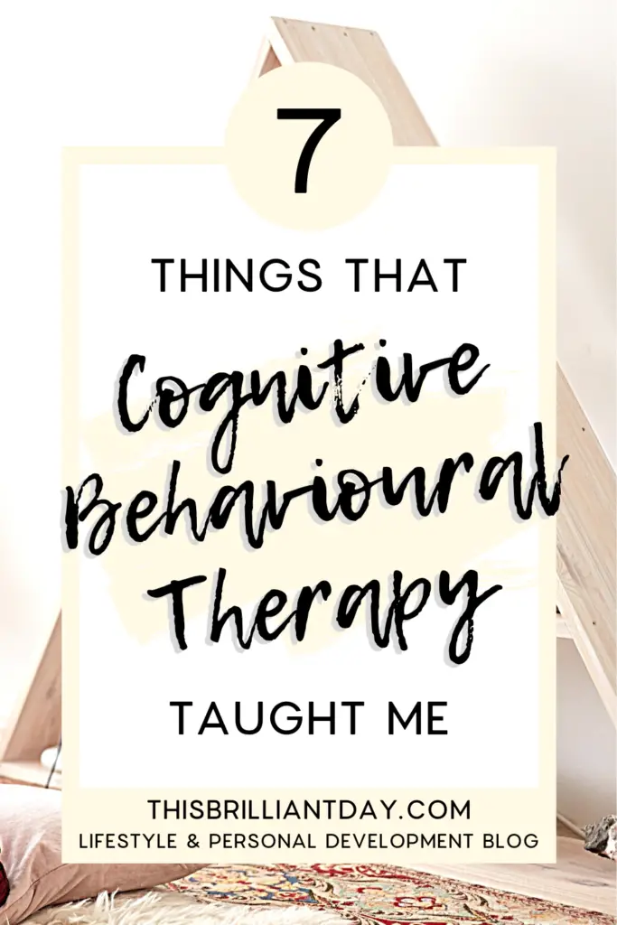 7 things that Cognitive Behavioural Therapy taught me