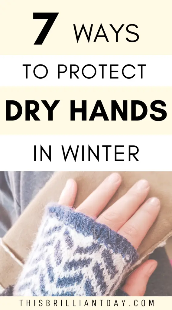 7 Ways to Protect Dry Hands in Winter