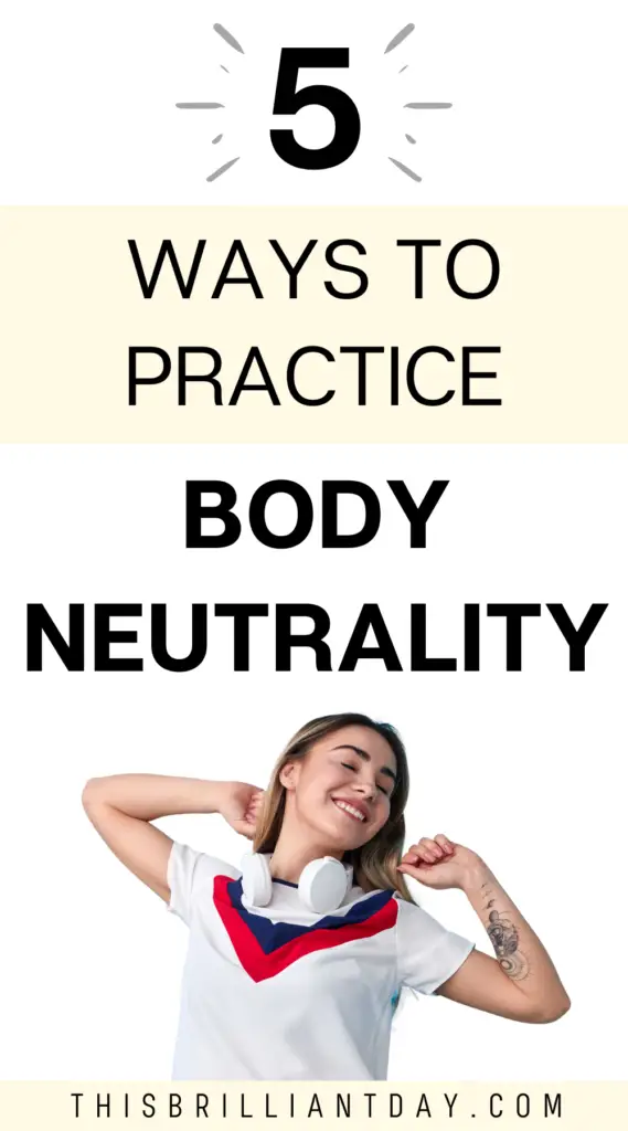 5 ways to practice body neutrality