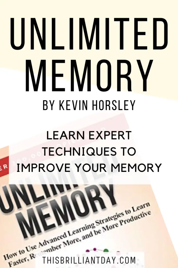 Unlimited Memory by Kevin Horsley - Learn Expert Techniques to Improve Your Memory