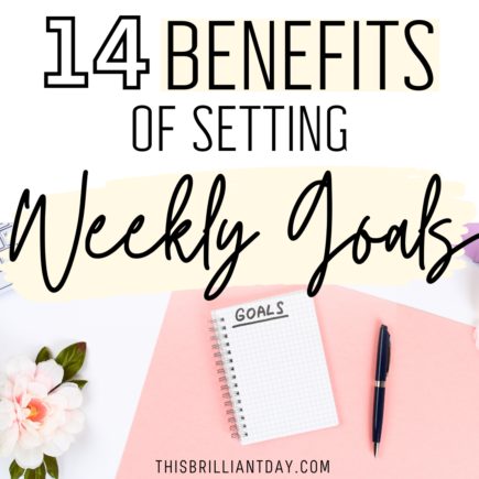 14 Benefits of Setting Weekly Goals
