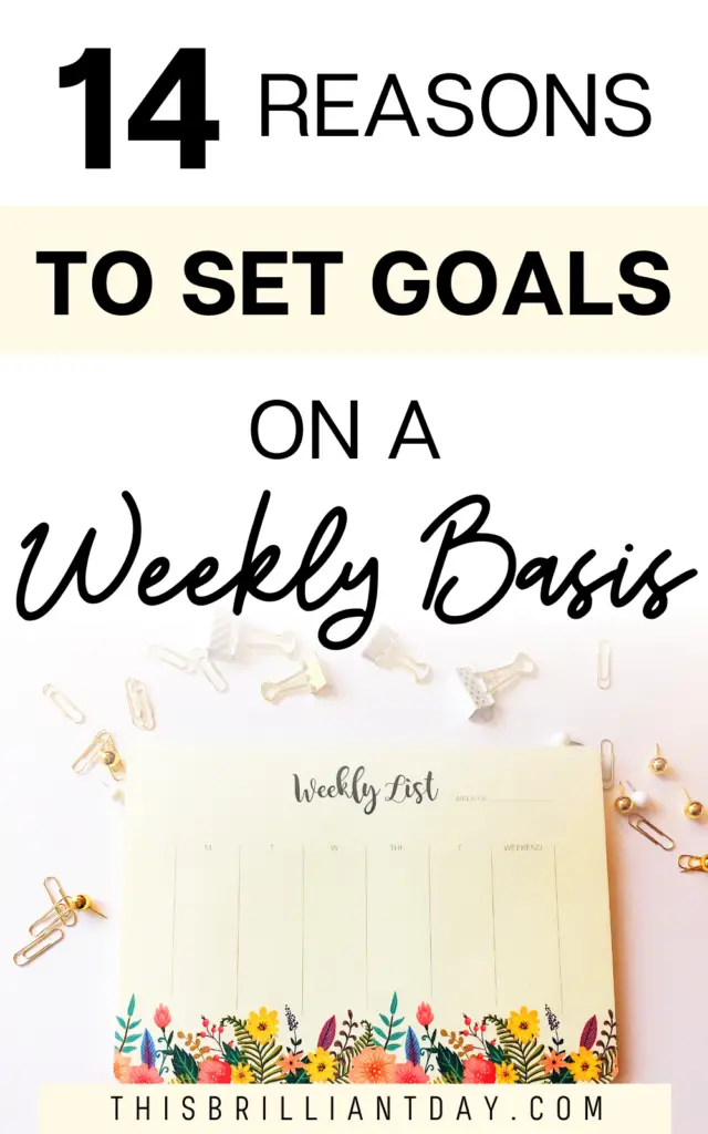 14 Reasons To Set Goals On A Weekly Basis