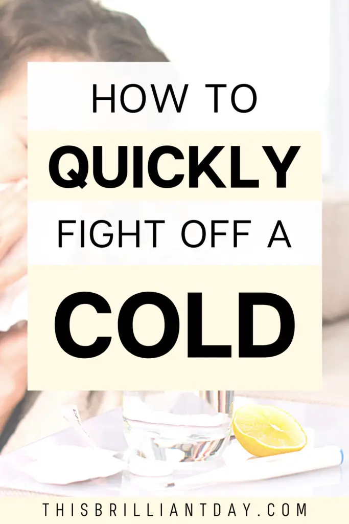 How To Quickly Fight Off A Cold