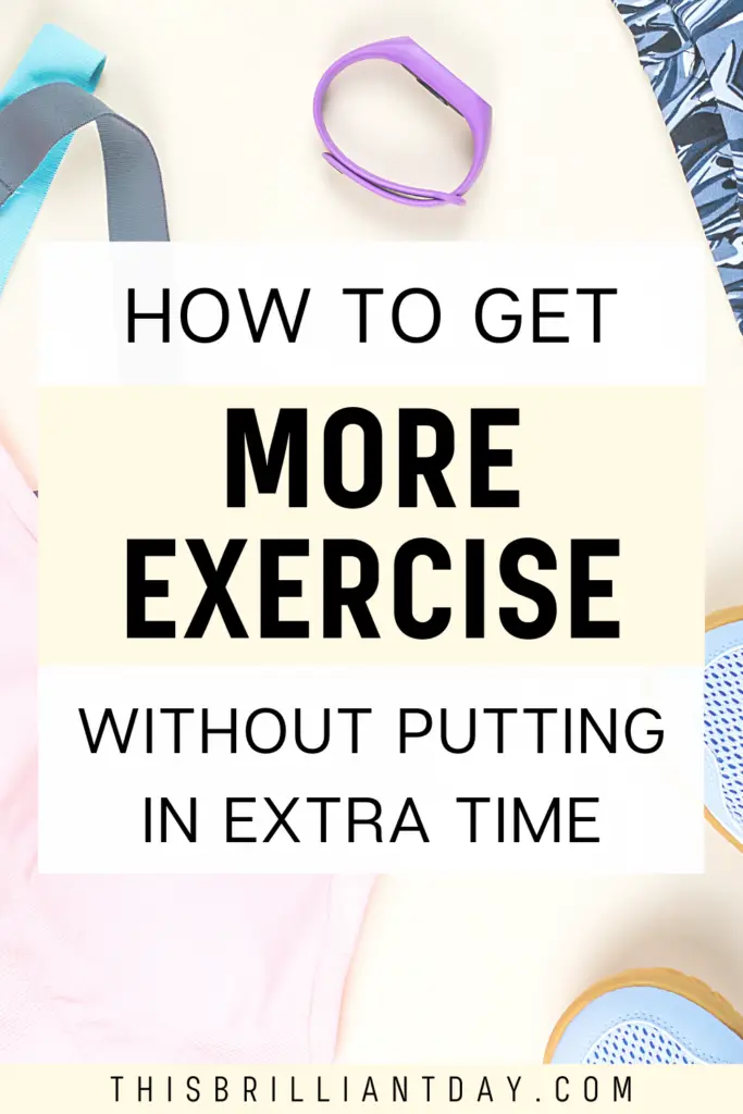 How To Get More Exercise Without Putting In Extra Time