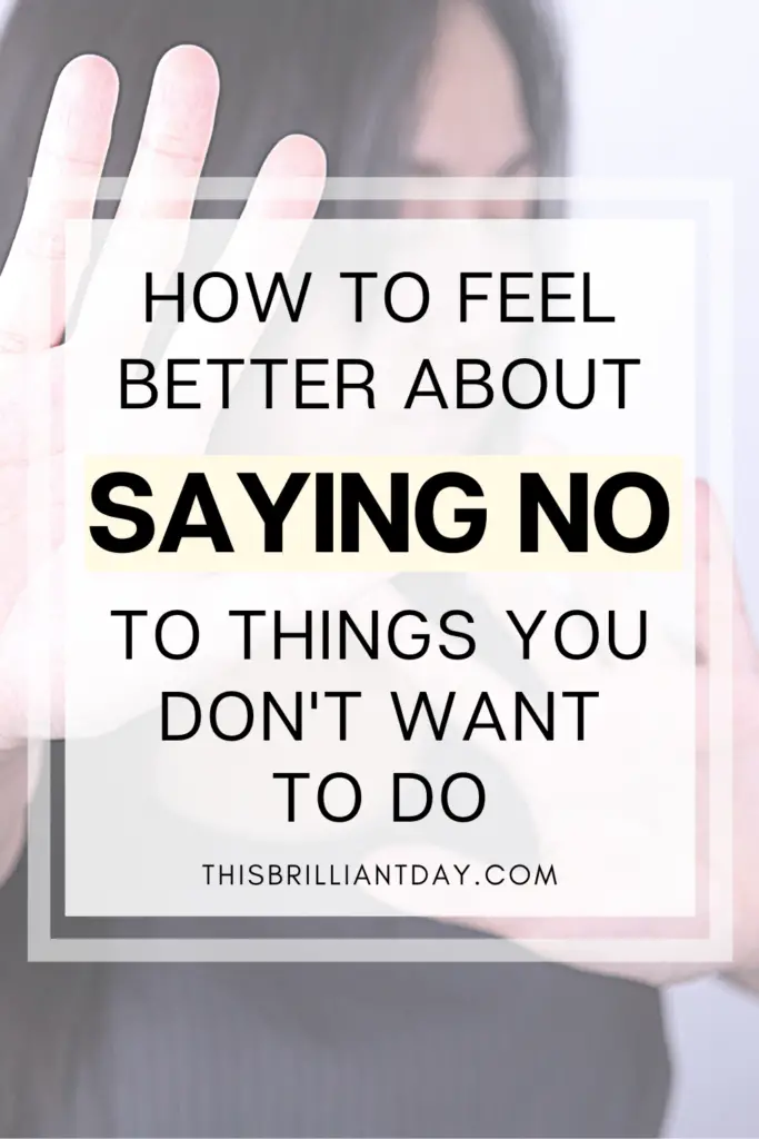 How To Feel Better About Saying No To Things You Don't Want To Do