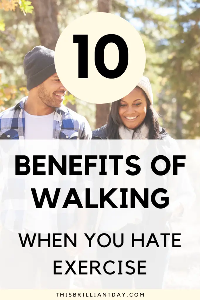 10 Benefits of Walking When You Hate Exercise