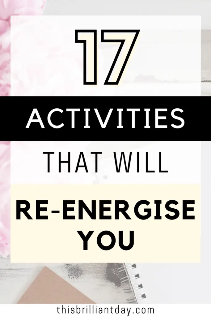 17 Activities That Will Re-Energise You