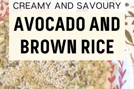 Creamy and Savoury Avocado and Brown Rice