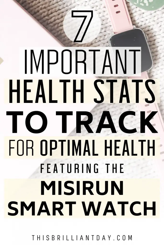 7 Important Health Stats To Track For Optimal Health - Featuring The Misirun Smart Watch