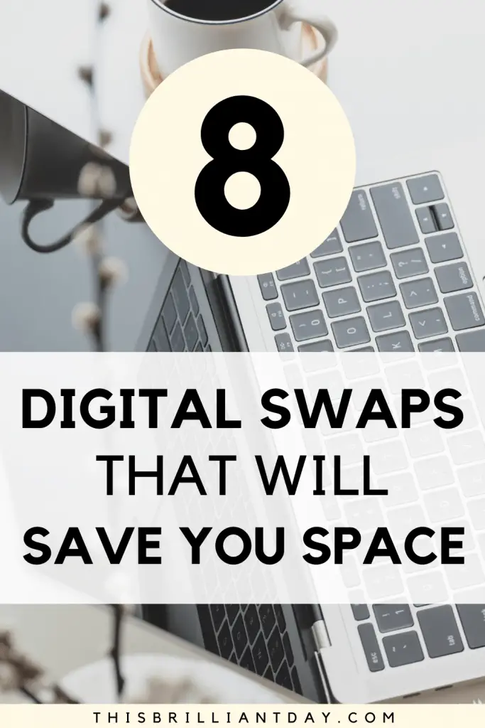 8 Digital Swaps That Will Save You Space