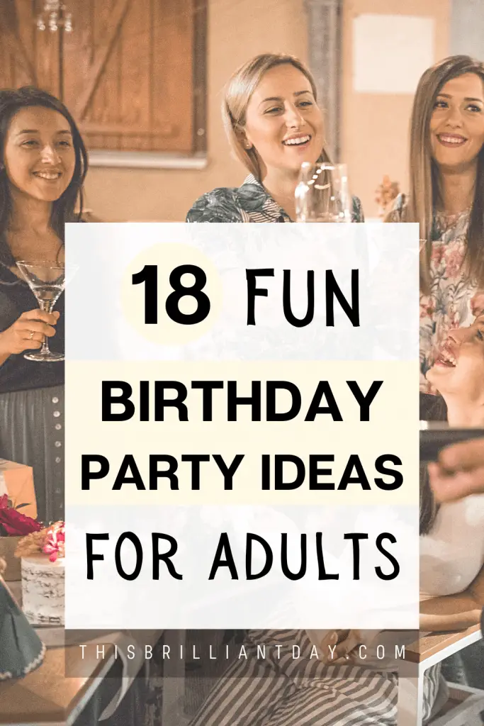 18 Fun Birthday Party Ideas For Adults