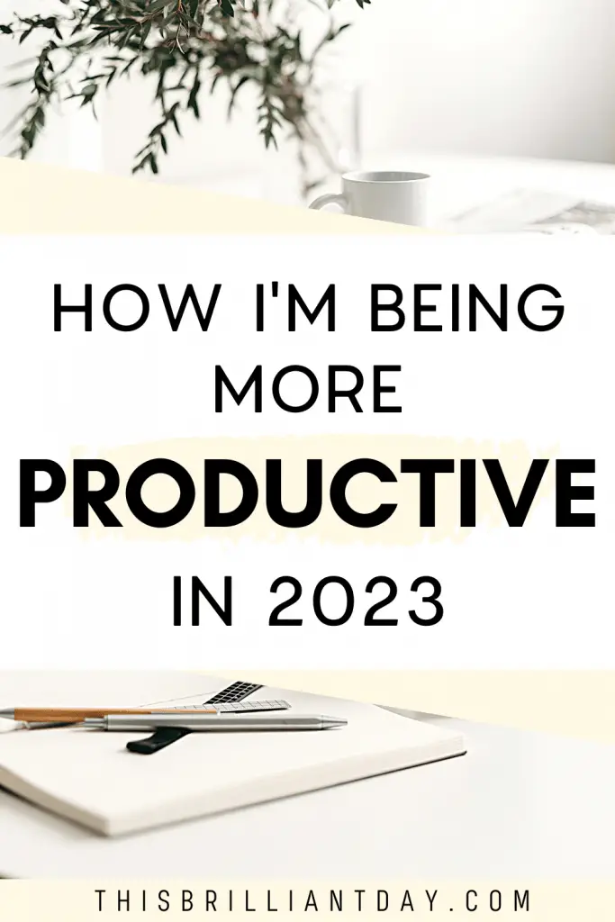How I'm Being More Productive in 2023