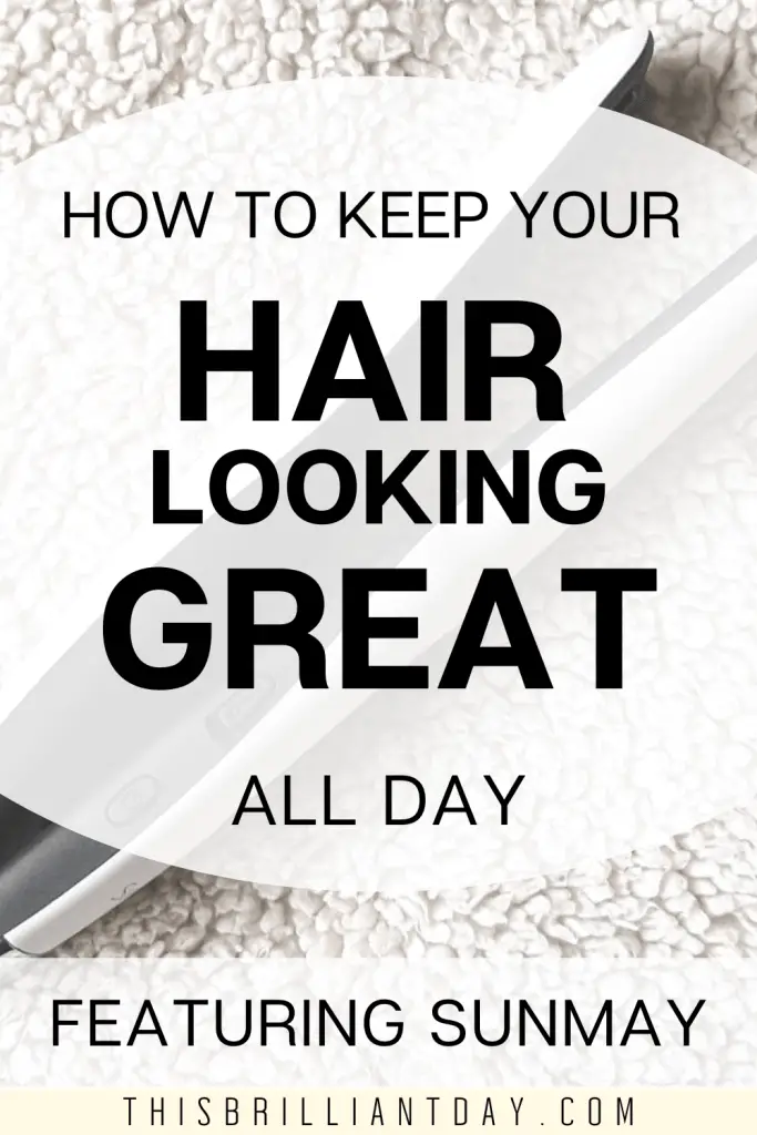 How To Keep Your Hair Looking Great All Day Featuring Sunmay