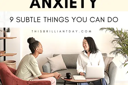 How To Help Someone With Anxiety - 9 Subtle Things You Can Do