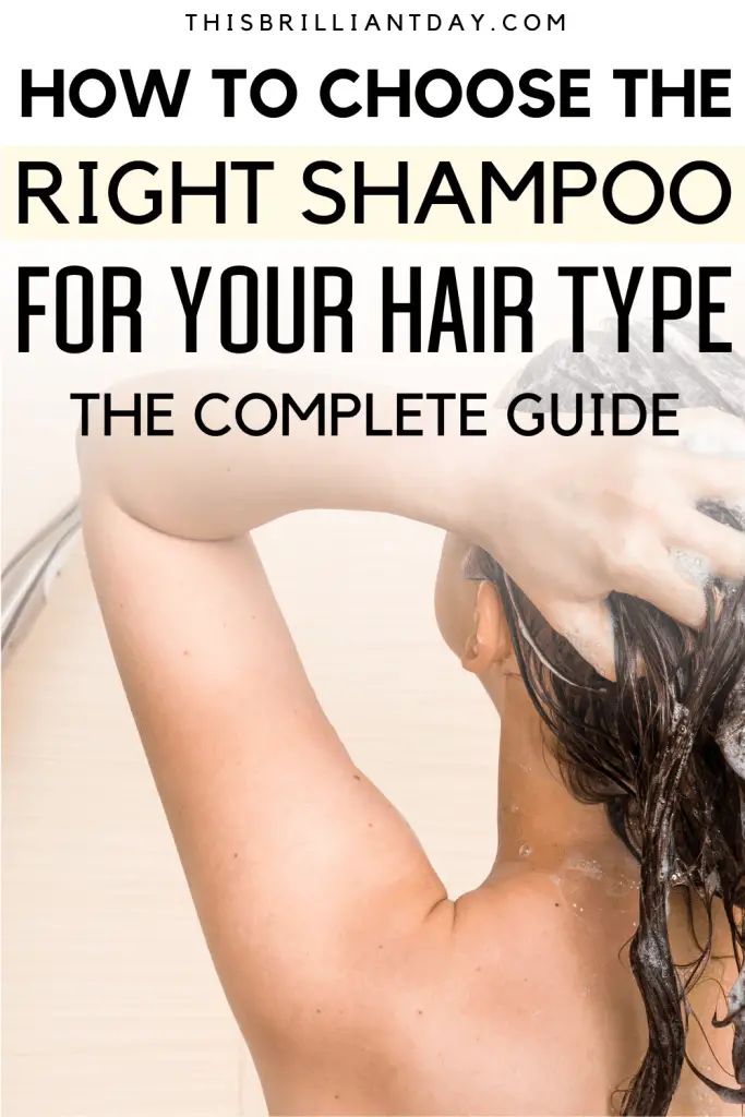 How To Choose The Right Shampoo For Your Hair Type - The Complete Guide