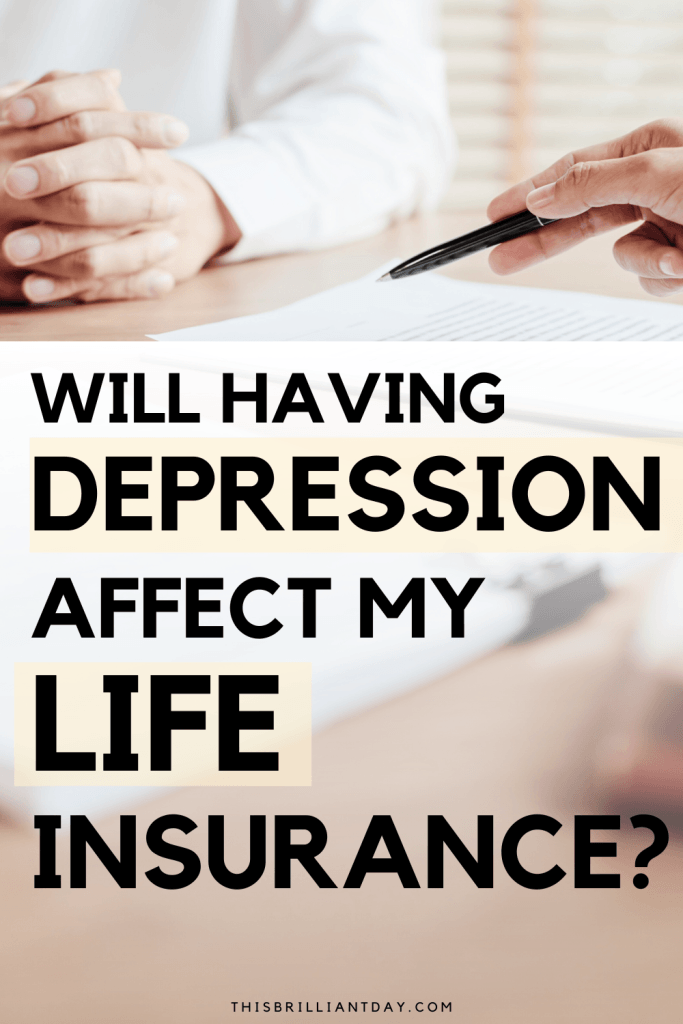 Will Having Depression Affect My Life Insurance?