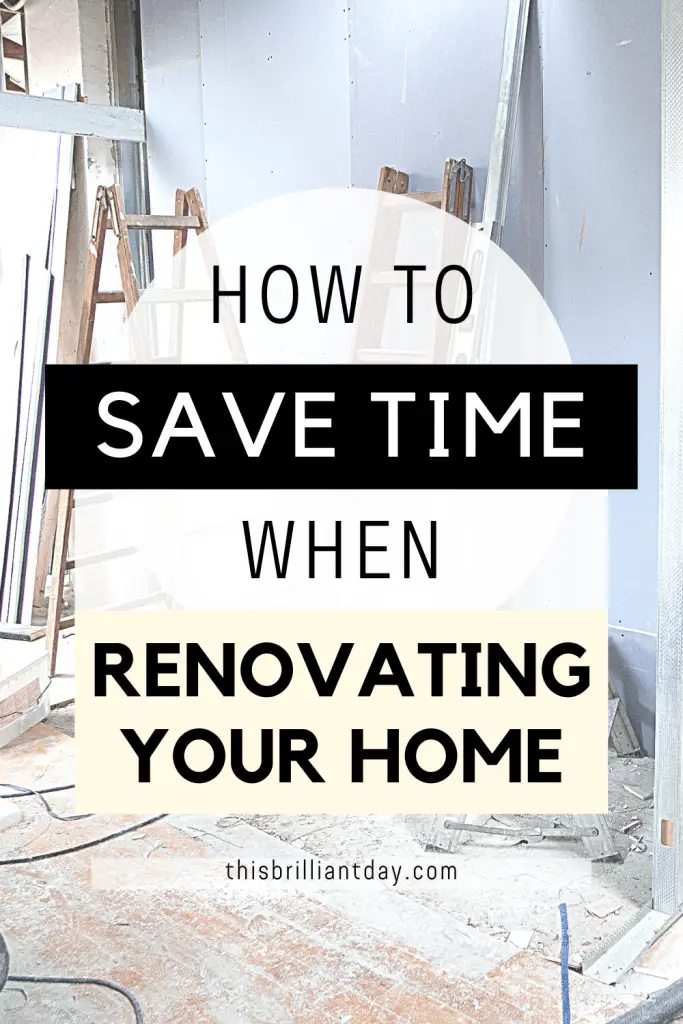How To Save Time When Renovating Your Home