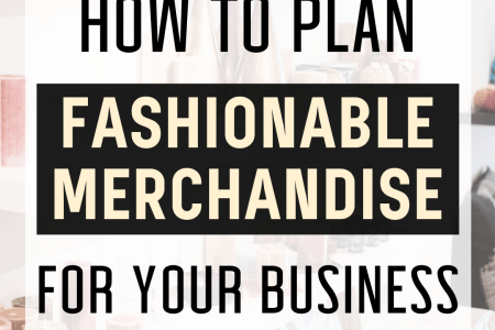 How To Plan Fashionable Merchandise For Your Business
