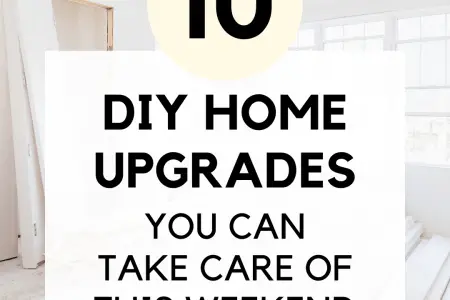 10 DIY Home Upgrades You Can Take Care Of This Weekend