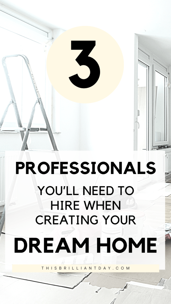 3 Professionals You'll Need To Hire When Creating Your Dream Home