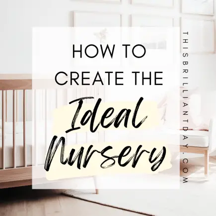 How To Create The Ideal Nursery