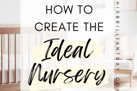 How To Create The Ideal Nursery