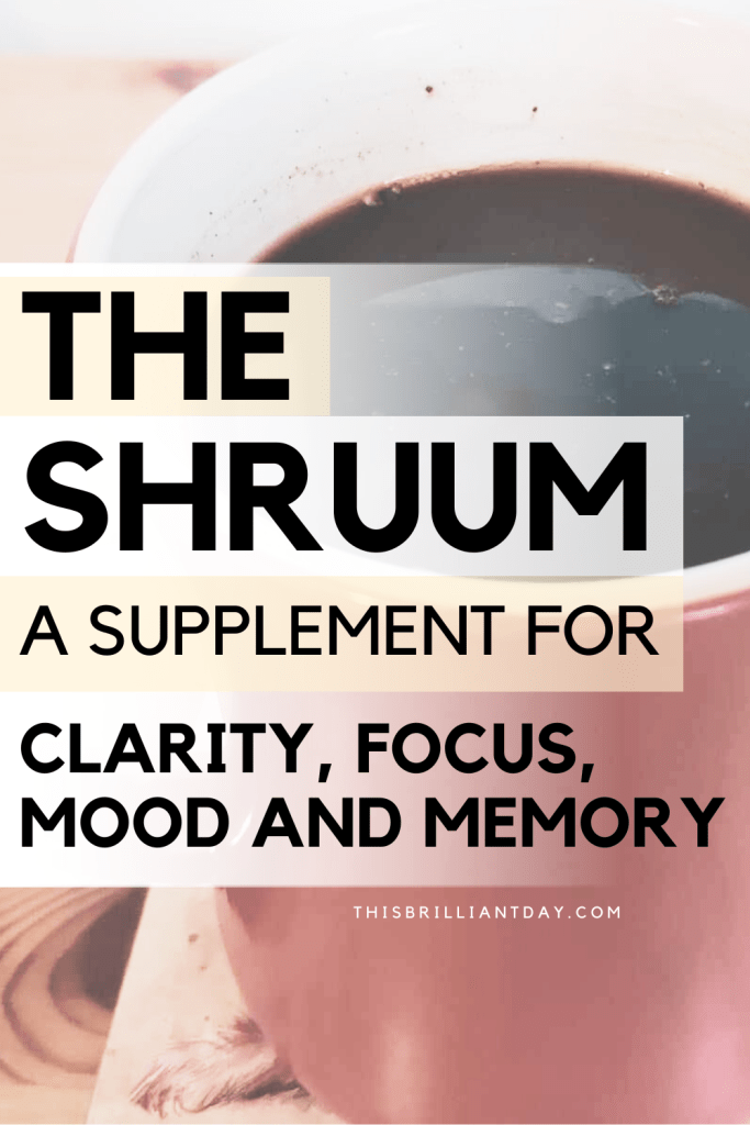 The Shruum: A Supplement For Clarity, Focus, Mood and Memory