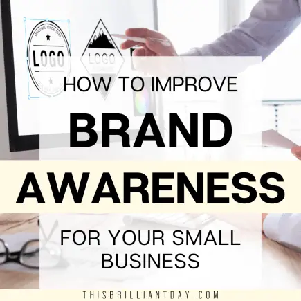 How To Improve Brand Awareness For Your Small Business