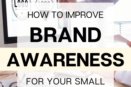 How To Improve Brand Awareness For Your Small Business