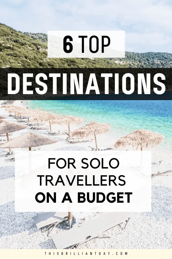 6 Top Destinations For Solo Travellers On A Budget