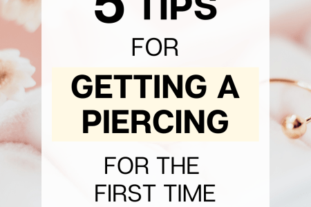 5 Tips For Getting A Piercing For The First Time