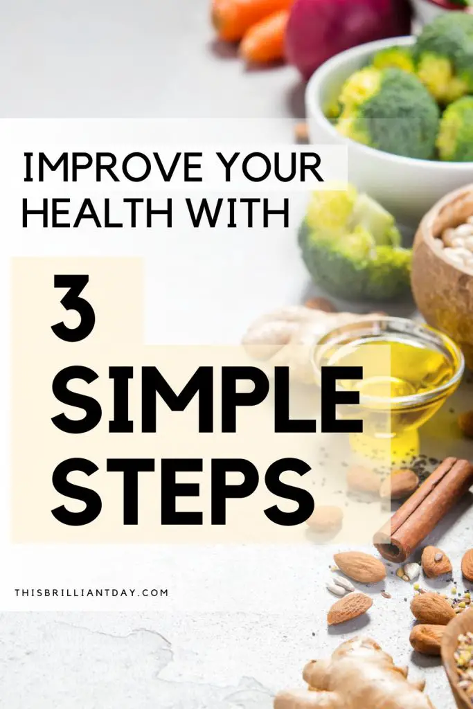 Improve your health with 3 simple steps.