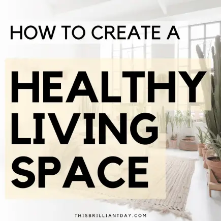 How To Create A Healthy Living Space