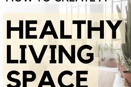 How To Create A Healthy Living Space