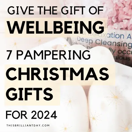 Give The Gift Of Wellbeing: 7 Pampering Christmas Gifts For 2024