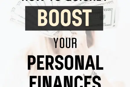 How To Quickly Boost Your Personal Finances