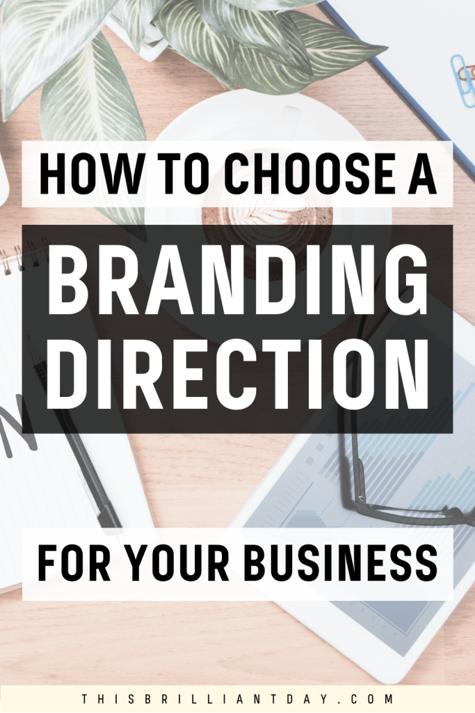 How To Choose A Branding Direction For Your Business