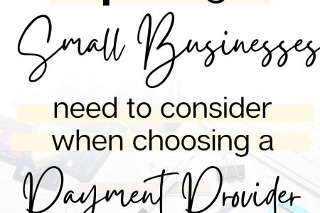 4 Things Small Businesses Need To Consider When Choosing A Payment Provider