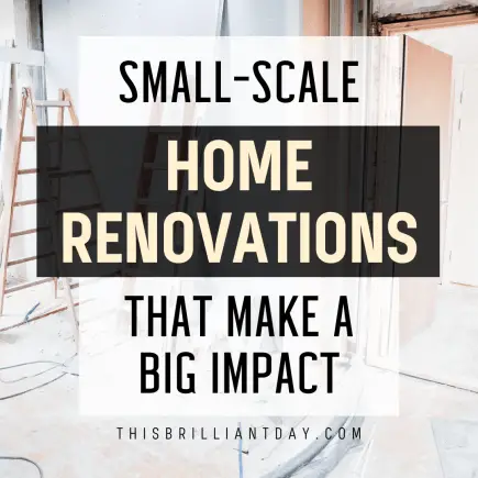 Small-Scale Home Renovations That Make A Big Impact