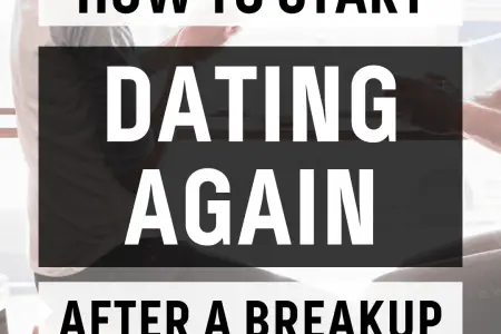 How To Start Dating Again After A Breakup