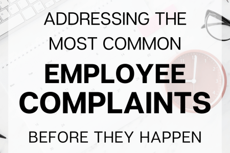 Addressing The Most Common Employee Complaints Before They Happen