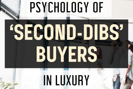 The Bizarre Psychology of 'Second-Dibs' Buyers In Luxury Real Estate