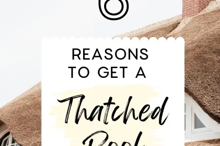 6 Reasons To Get A Thatched Roof