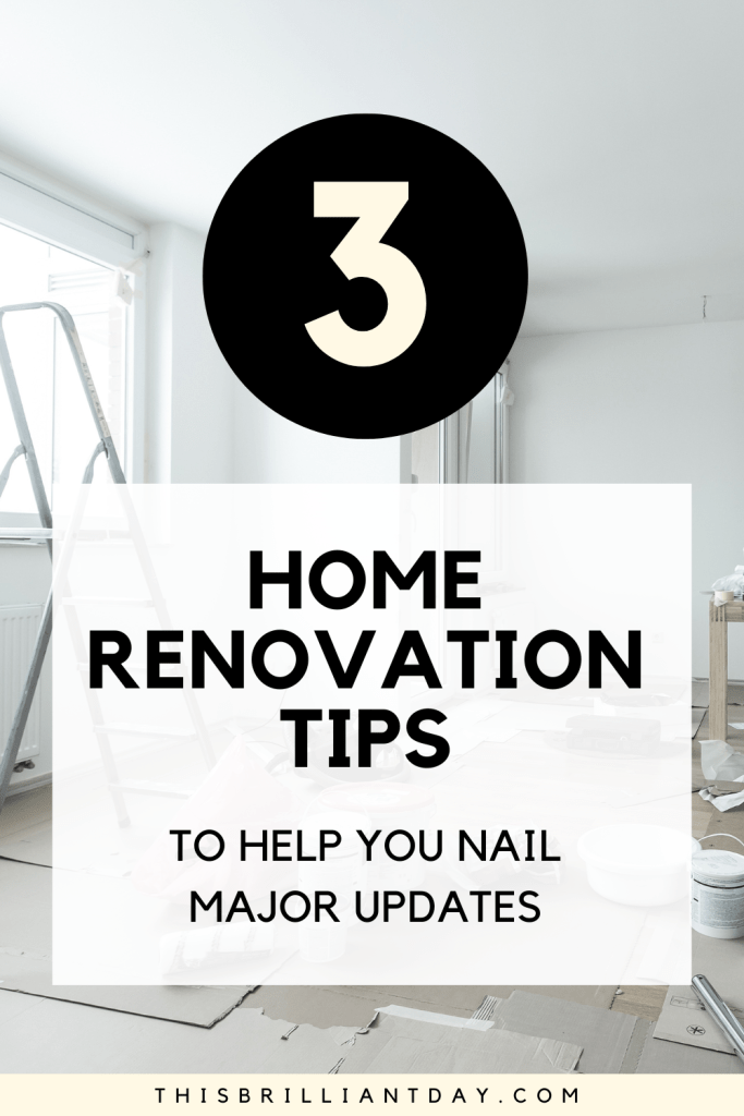 3 Home Renovation Tips To Help You Nail Major Updates